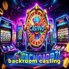 backroom casting